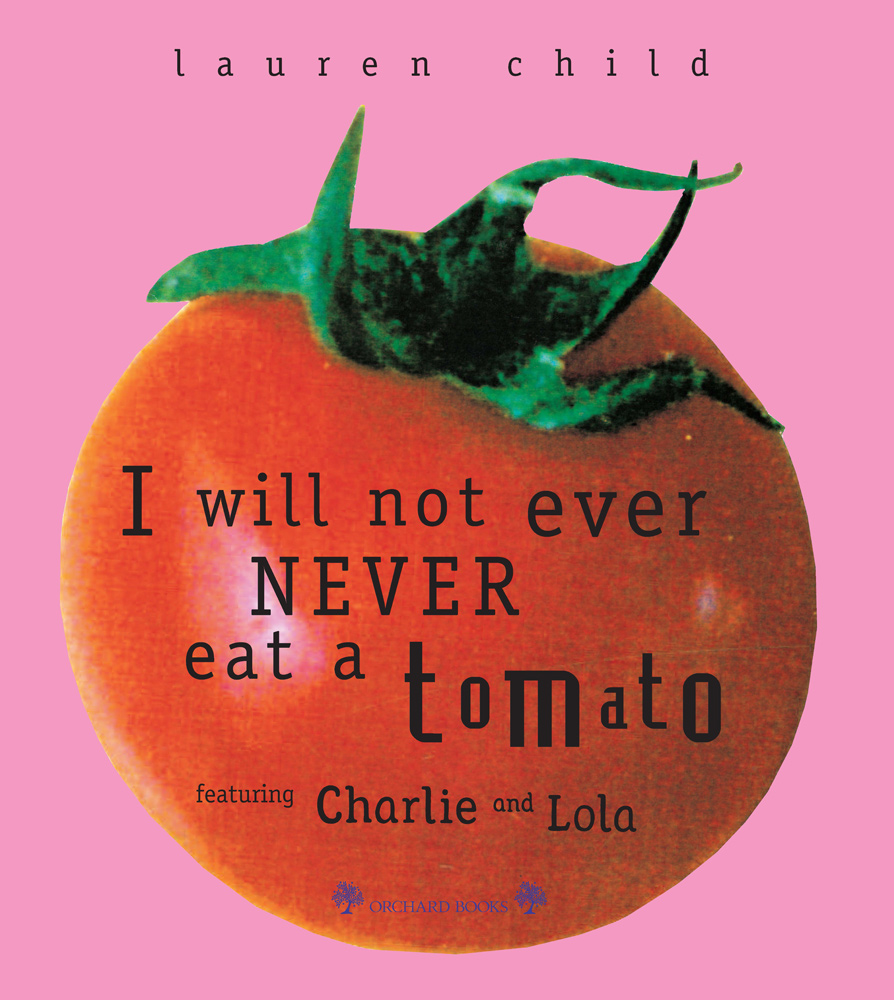 Помидор перевод на английский. Томат Charlie Chaplin. Charlie and Lola Tomato. Charlie and Lola book. I will not ever eat Tomatoes.